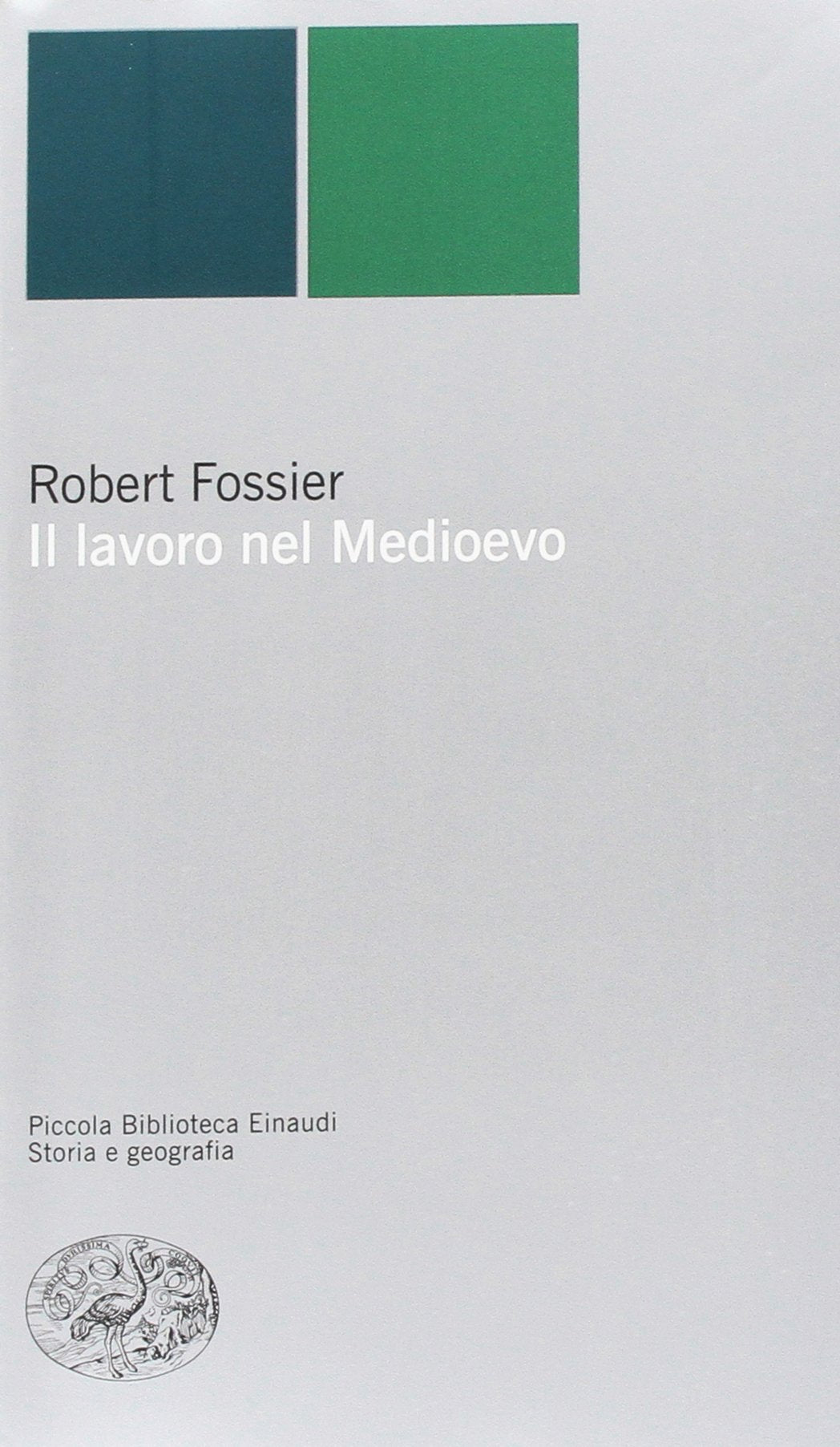 Il lavoro nel Medioevo (Piccola biblioteca Einaudi. Nuova serie, Band 157) Politics & History