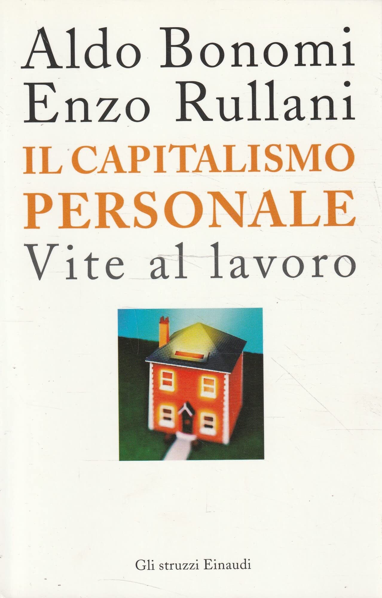 Il capitalismo personale. Vite al lavoro (Gli struzzi, Band 603) Business, Finance & Career