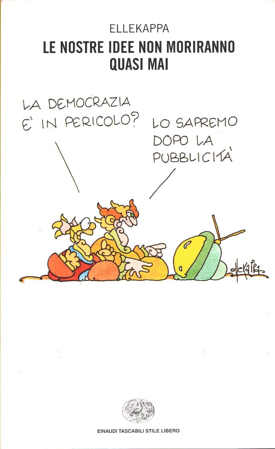Le nostre idee non moriranno quasi mai book