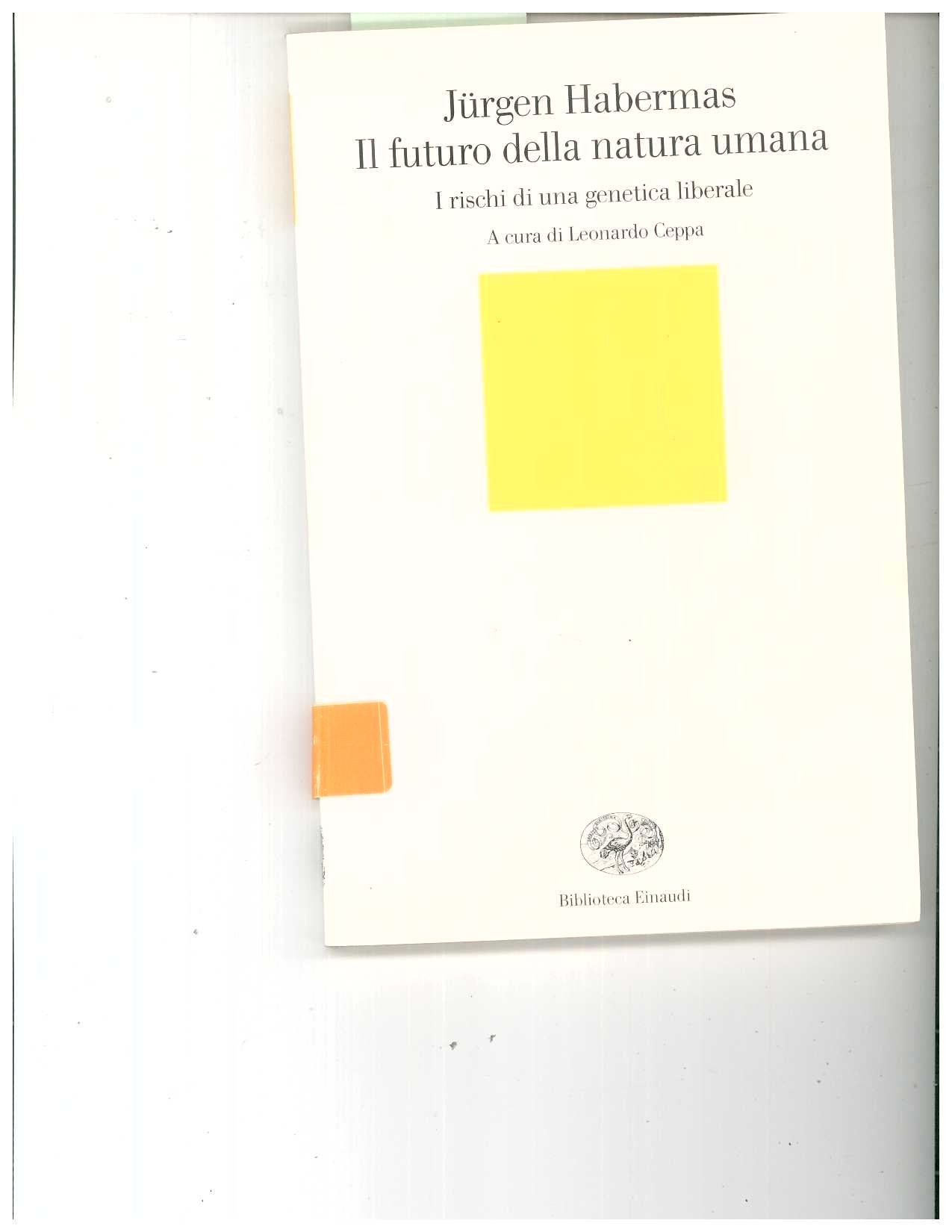 Il futuro della natura umana. I rischi di una genetica liberale Philosophy