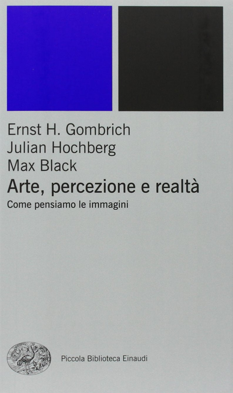 Arte, percezione e realtà. Come pensiamo le immagini (Piccola biblioteca Einaudi. Nuova serie, Band 205) Film, Art & Culture