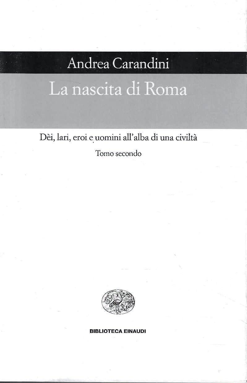 La nascita di Roma. Dèi, lari, eroi e uomini all'alba di una civiltà book