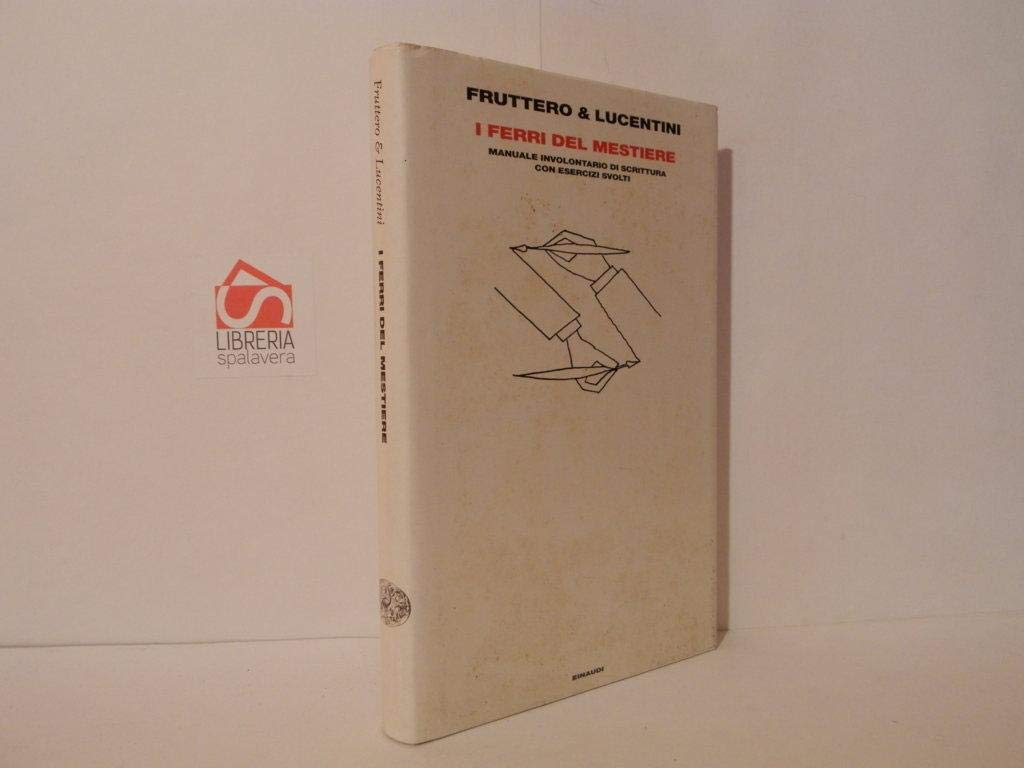 I ferri del mestiere. Manuale involontario di scrittura con esercizi svolti Reference Books