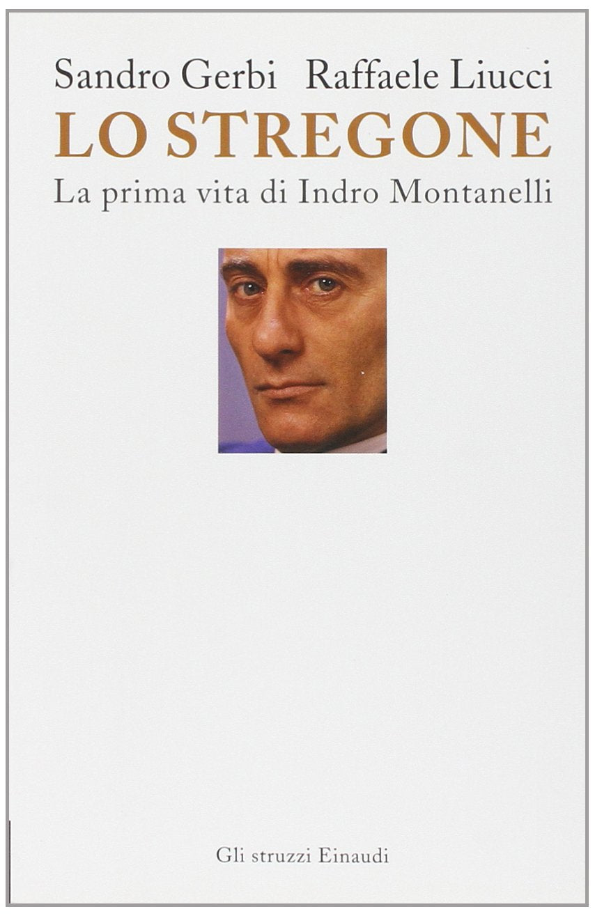 Lo stregone. La prima vita di Indro Montanelli book