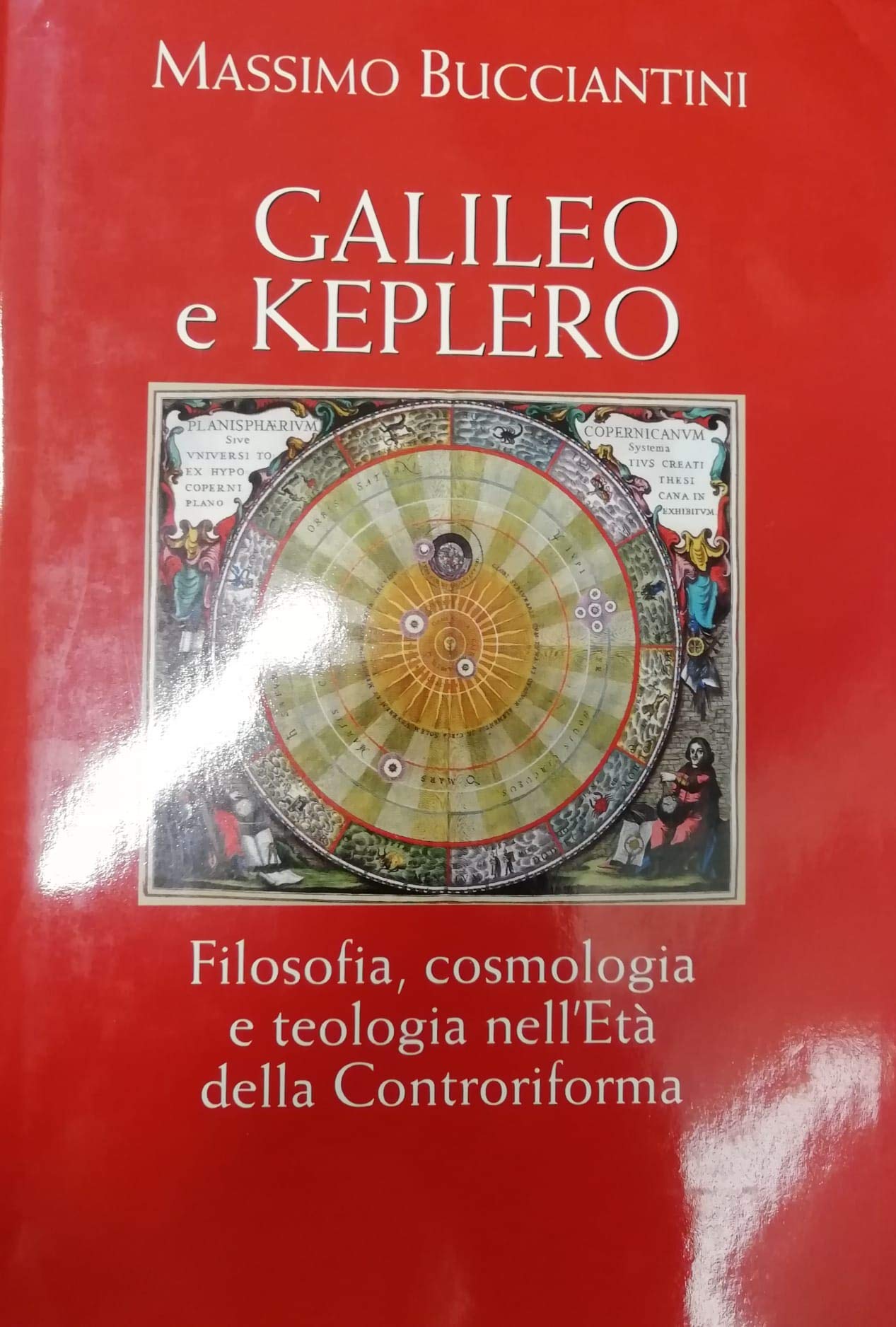 Galileo e Keplero. Filosofia, cosmologia e teologia nell'Età della Controriforma book
