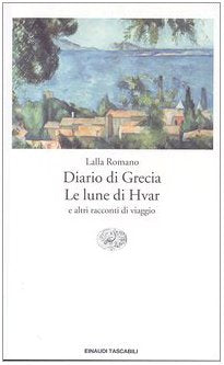 Diario di Grecia - Le lune di Hvar (Einaudi tascabili. Classici moderni, Band 1152) Contemporary literature