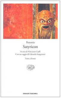 Satyricon. Testo latino a fronte (Einaudi tascabili. Classici, Band 1160) Historical Fiction