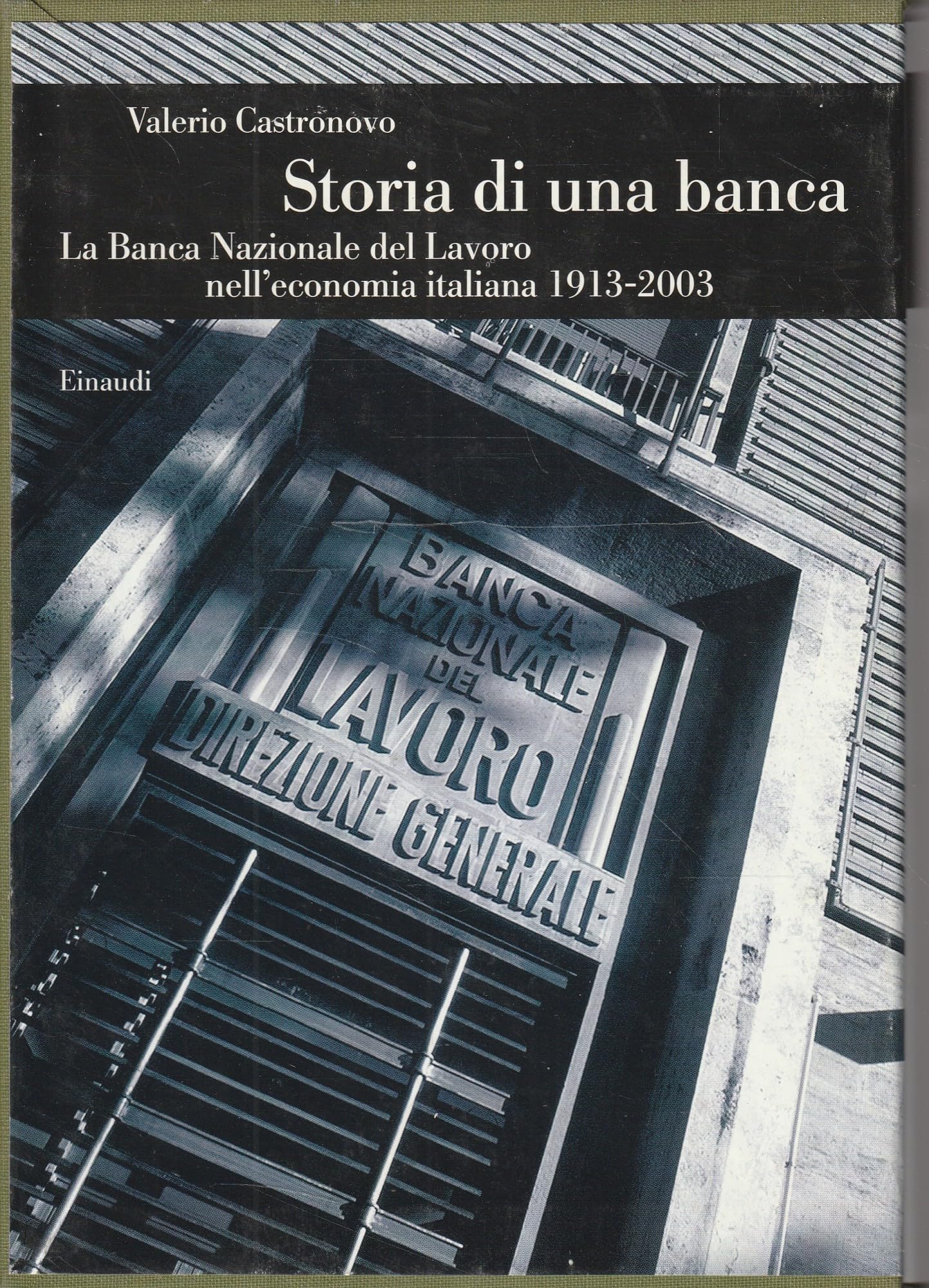 Storia di una banca. La Banca Nazionale del Lavoro nell'economia italiana (1913-2003) book