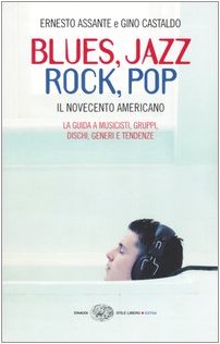 Blues, Jazz, Rock, Pop. Il Novecento americano book