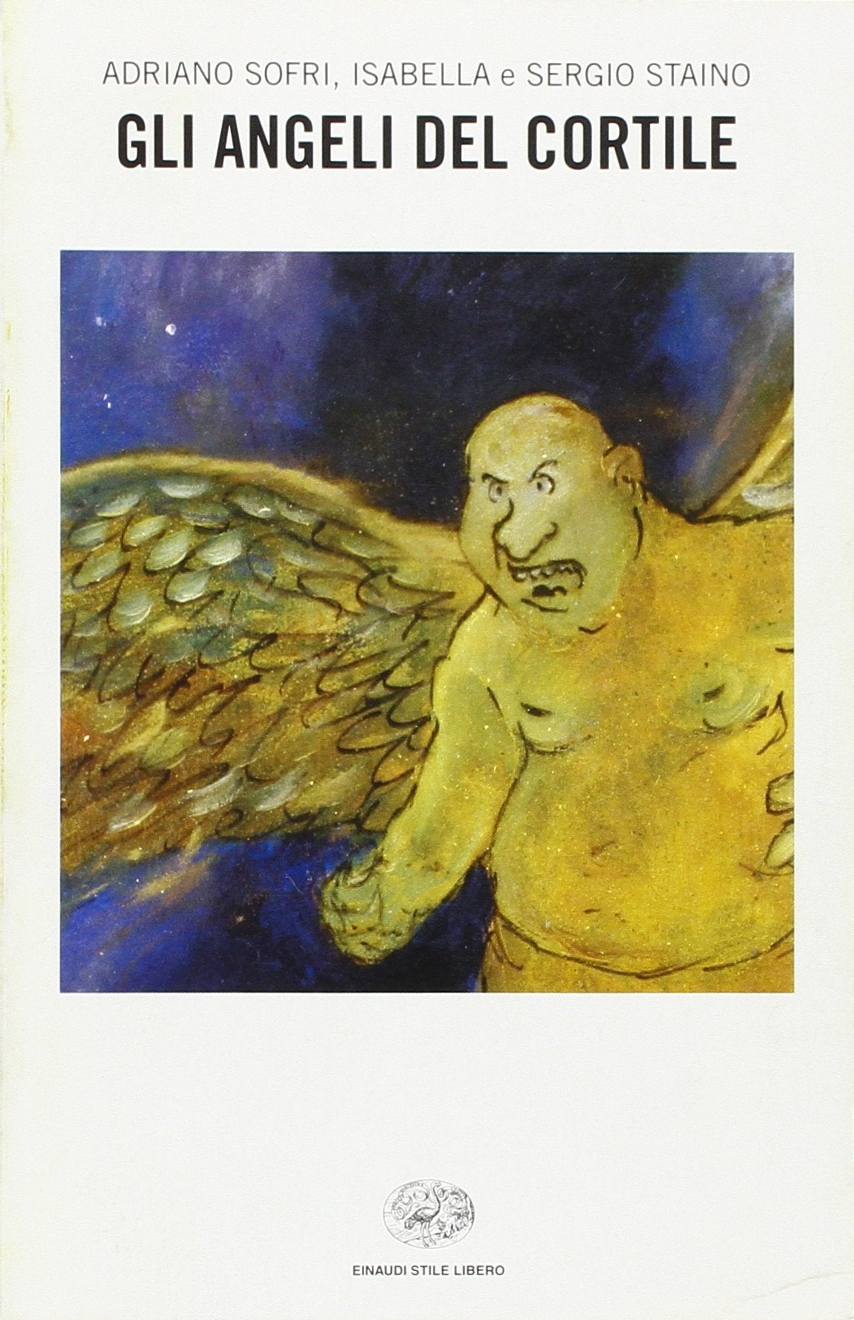 Gli Angeli Del Cortile (Einaudi. Stile libero, Band 1181) Essays & Short Stories