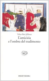L'amicizia e l'ombra del tradimento (Einaudi tascabili. Letteratura, Band 1204) Contemporary literature Books