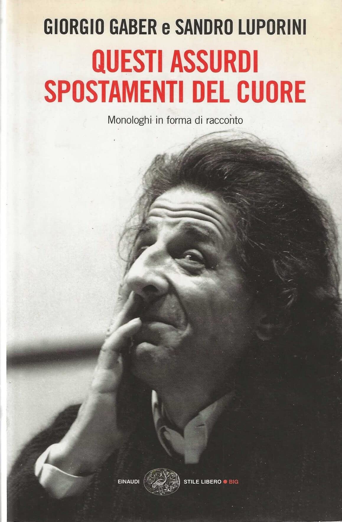 Questi assurdi spostamenti del cuore. Monologhi in forma di racconto Drama