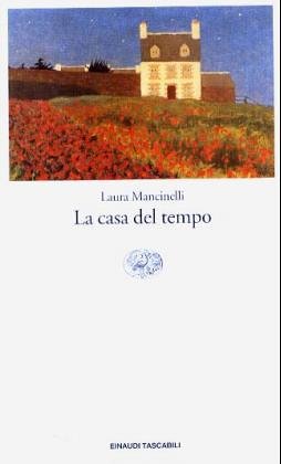La casa del tempo (Einaudi tascabili. Letteratura, Band 1267) Contemporary literature