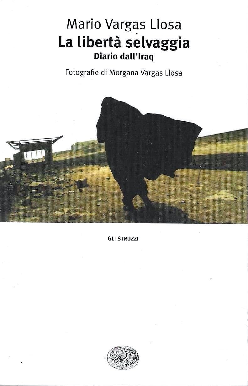 La libertà selvaggia. Diario dall'Iraq book