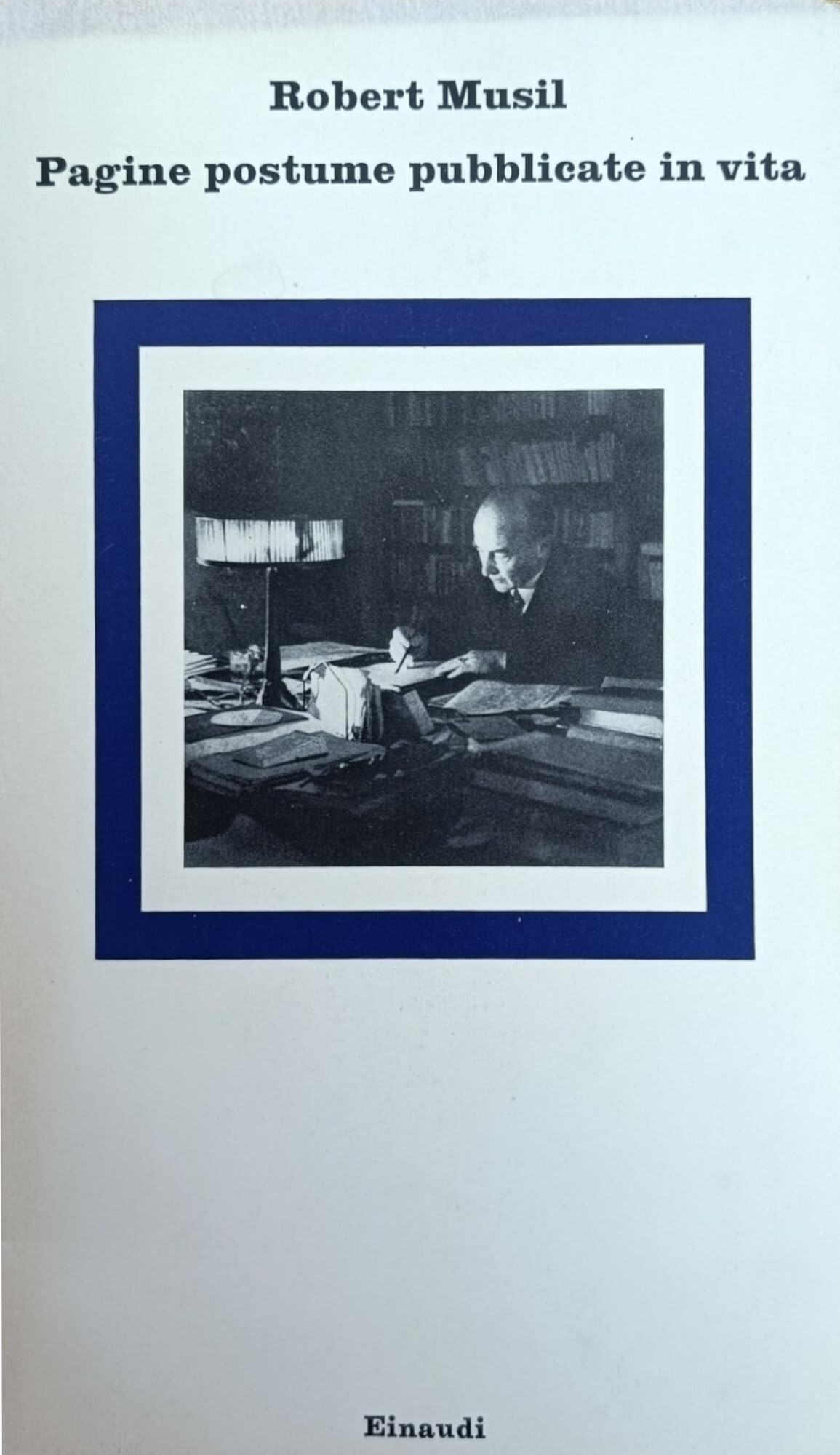 Pagine postume pubblicate in vita (L' Arcipelago Einaudi, Band 54) Art & Literature