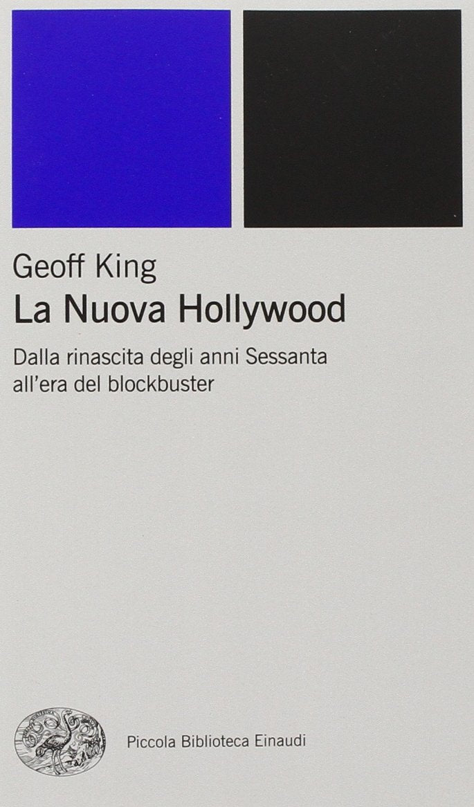 La nuova Hollywood. Dalla rinascita degli anni Sessanta all'era del blockbuster Film, Art & Culture
