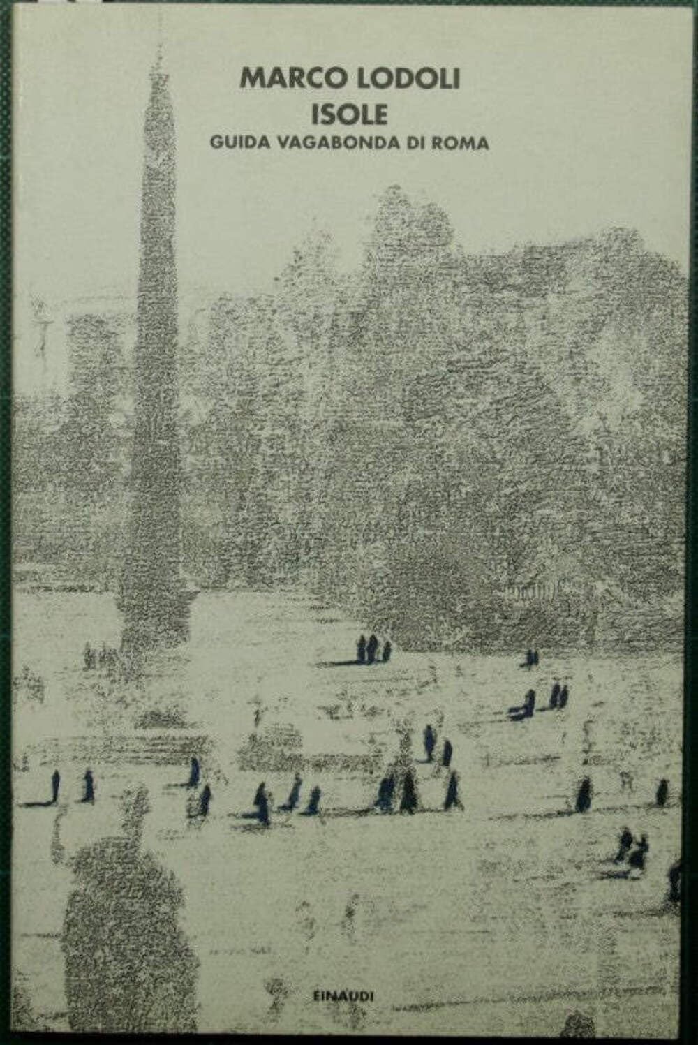 Isole - Guida Vagabonda DI Roma (I coralli, Band 201) Contemporary literature
