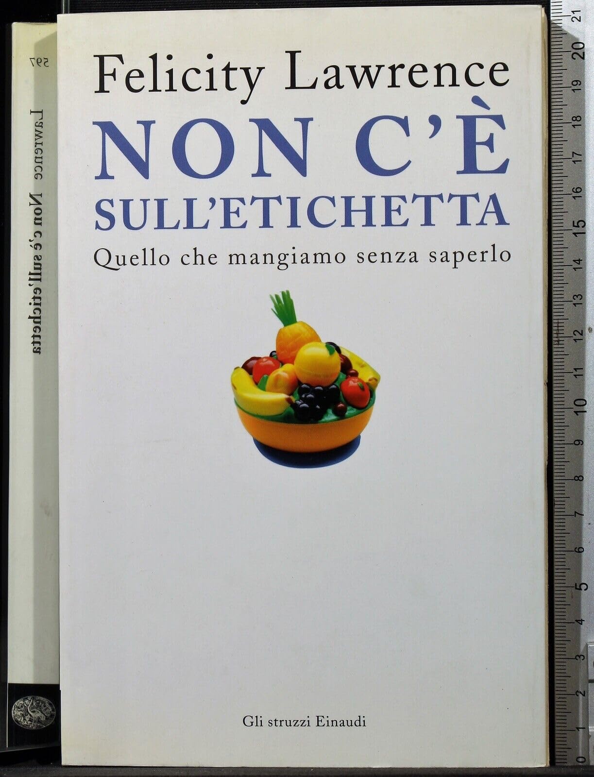 Non c'è sull'etichetta. Quello che mangiamo senza saperlo book