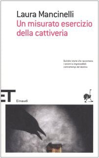 UN Misurato Esercizio Della Cattiveria book
