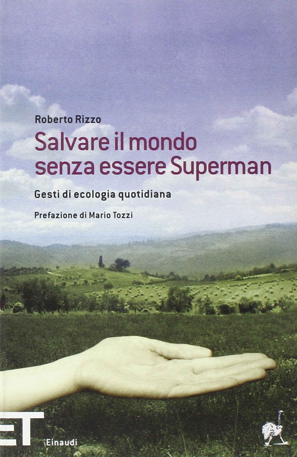 Salvare il mondo senza essere Superman. Gesti di ecologia quotidiana book