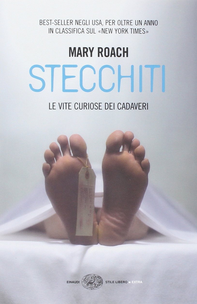 Stecchiti. Le vite curiose dei cadaveri Death & Mourning