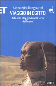 Viaggio in Egitto. Arte, storia e leggende nella terra dei faraoni book