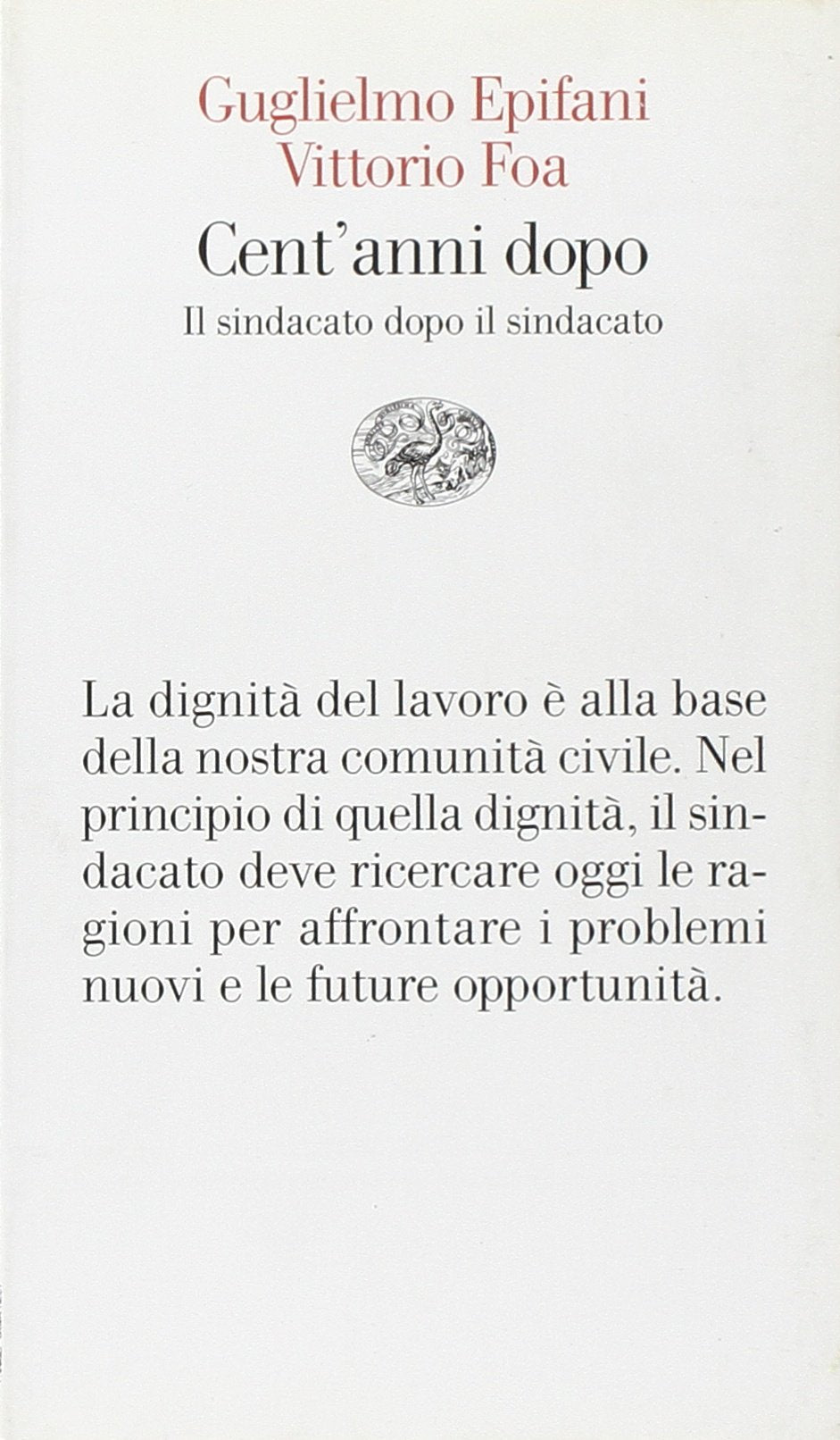 Cent'anni dopo. Il sindacato dopo il sindacato (Vele, Band 20) Business, Finance & Career