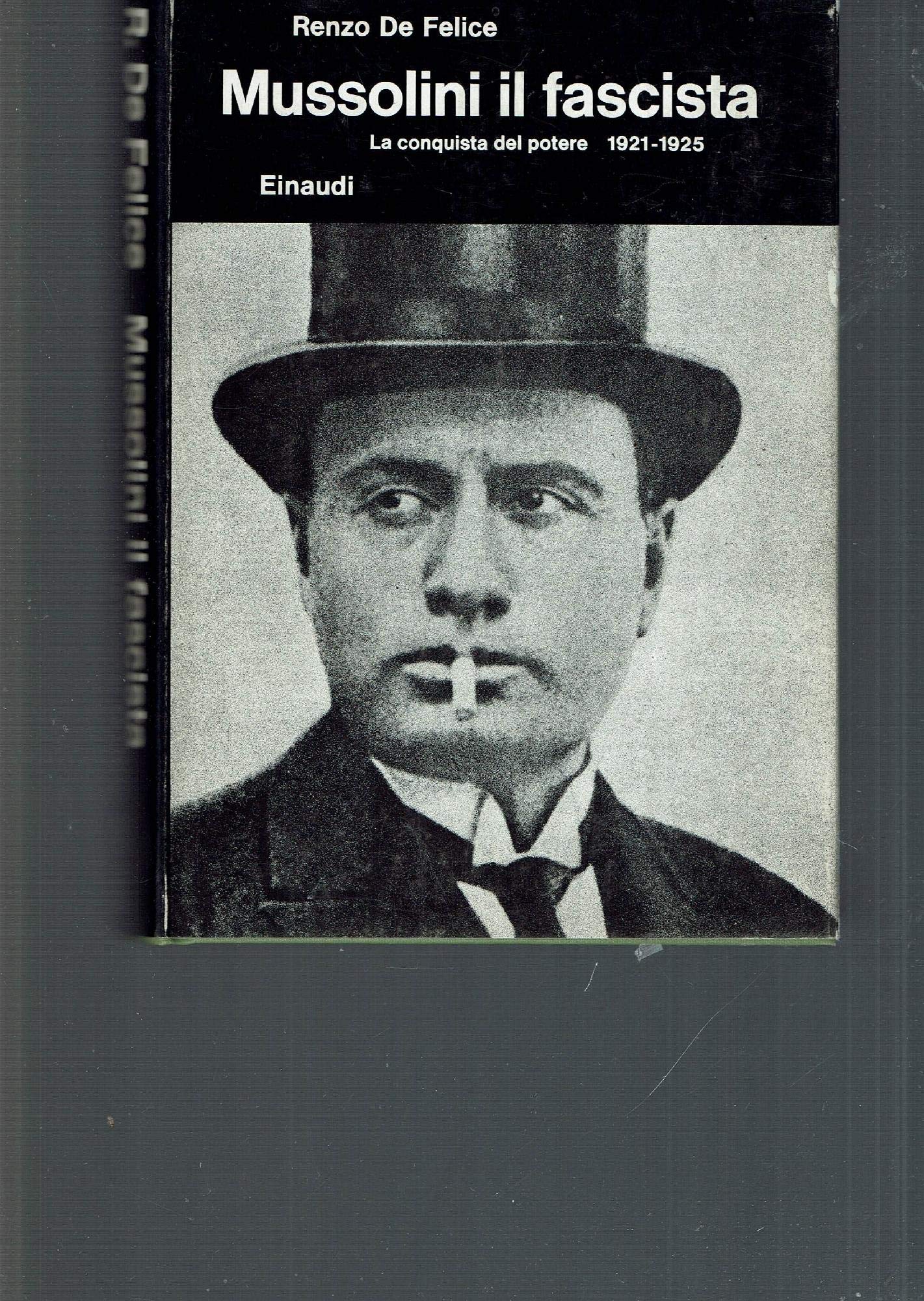 Mussolini. Il fascista. La conquista del potere (1921-1925) (Vol. 2/1) book