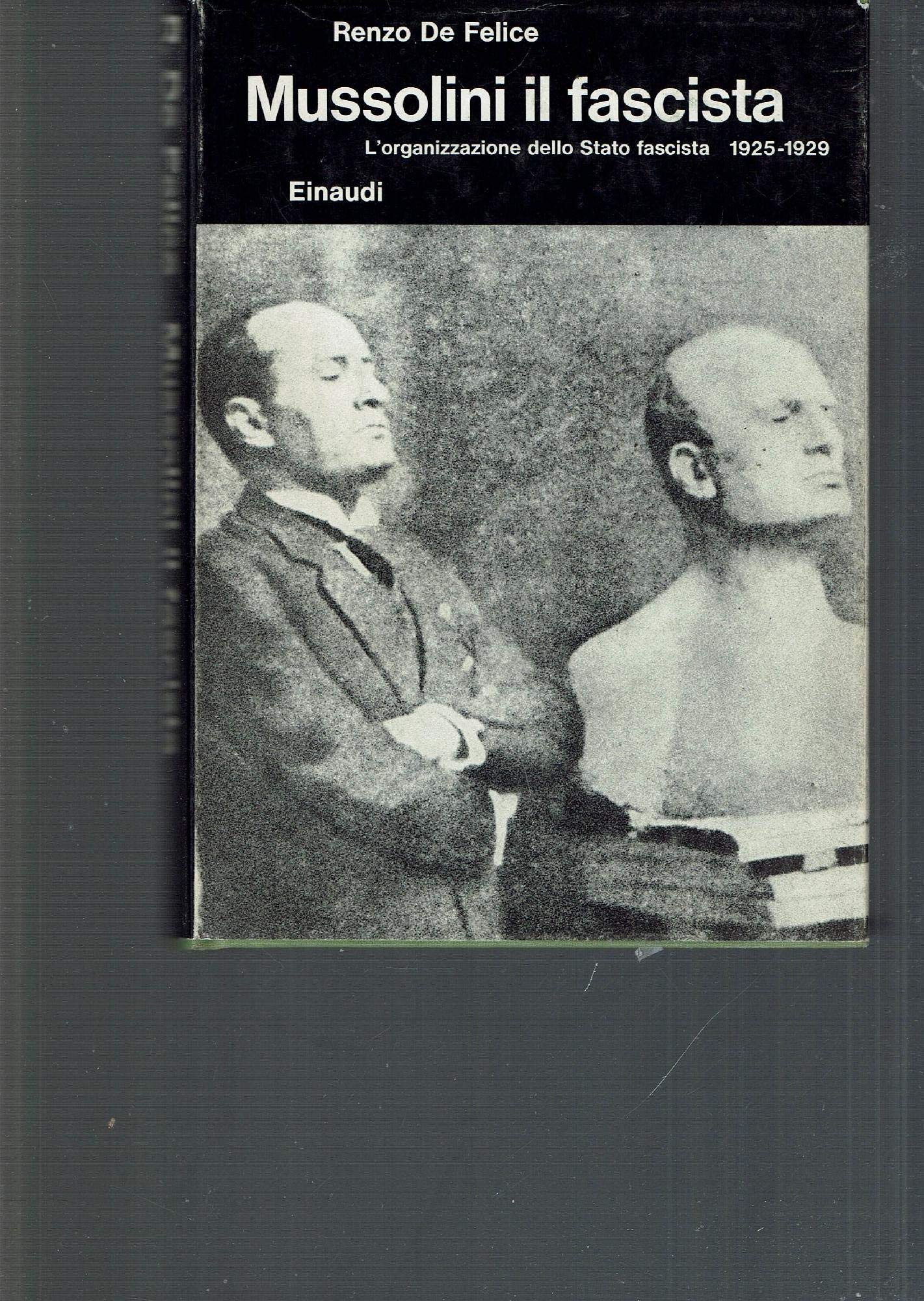 Mussolini. Il fascista. L'Organizzazione dello Stato fascista (1925-1929) (Vol. 2/2) (Biblioteca di cultura storica) Social Sciences