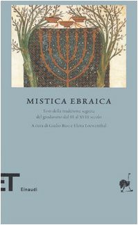 Mistica ebraica. Testi della tradizione segreta del giudaismo dal III al XVIII secolo book