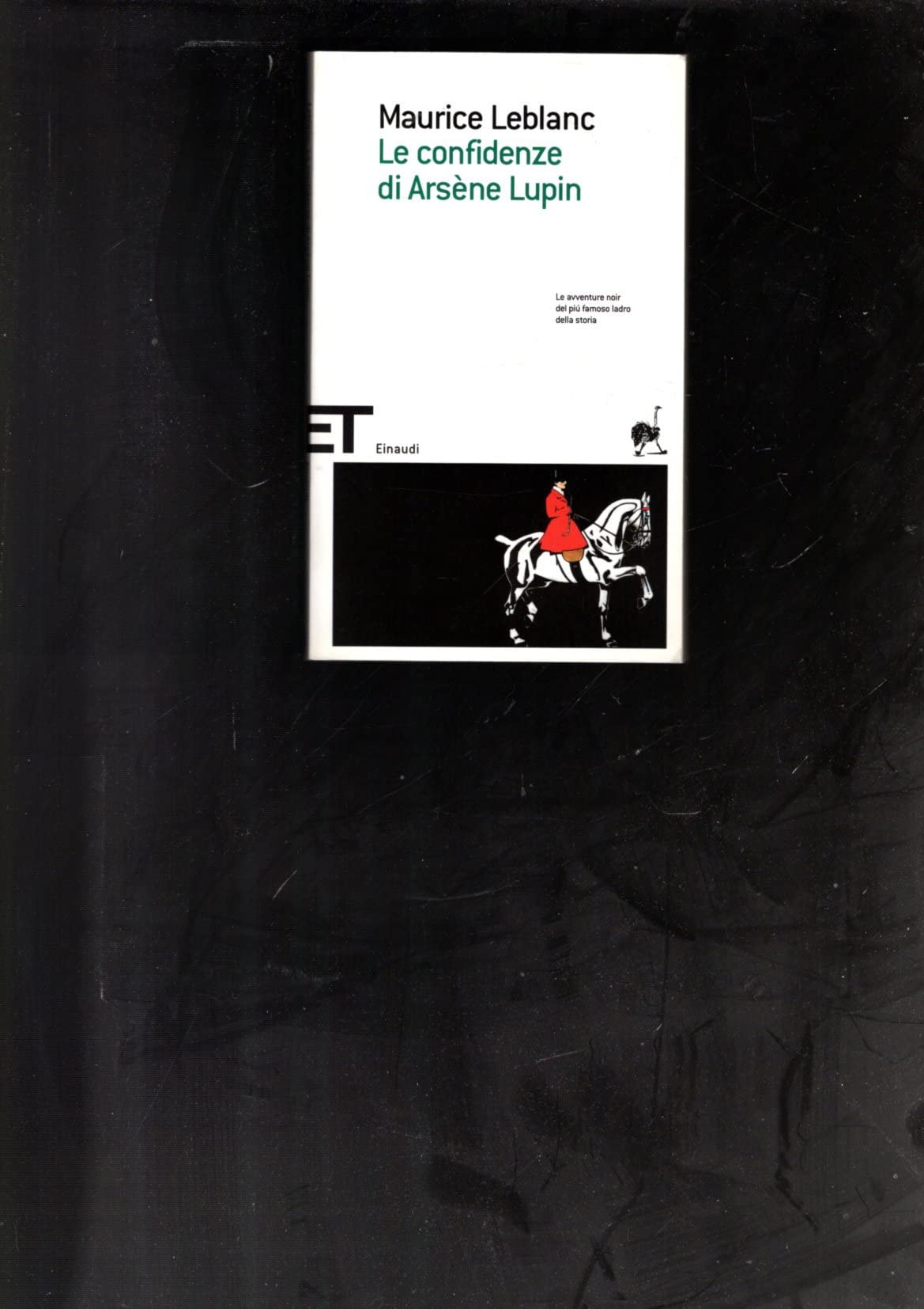 Le confidenze di Arsene Lupin (Einaudi tascabili. Scrittori, Band 1421) Essays & Short Stories