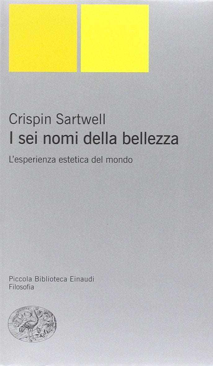 I sei nomi della bellezza. L'esperienza estetica del mondo book