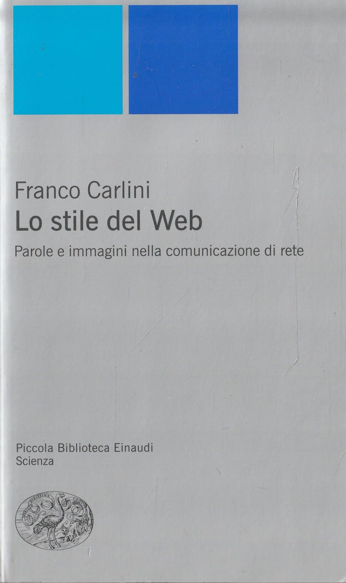 Lo stile del Web. Parole e immagini nella comunicazione di rete Reference Books