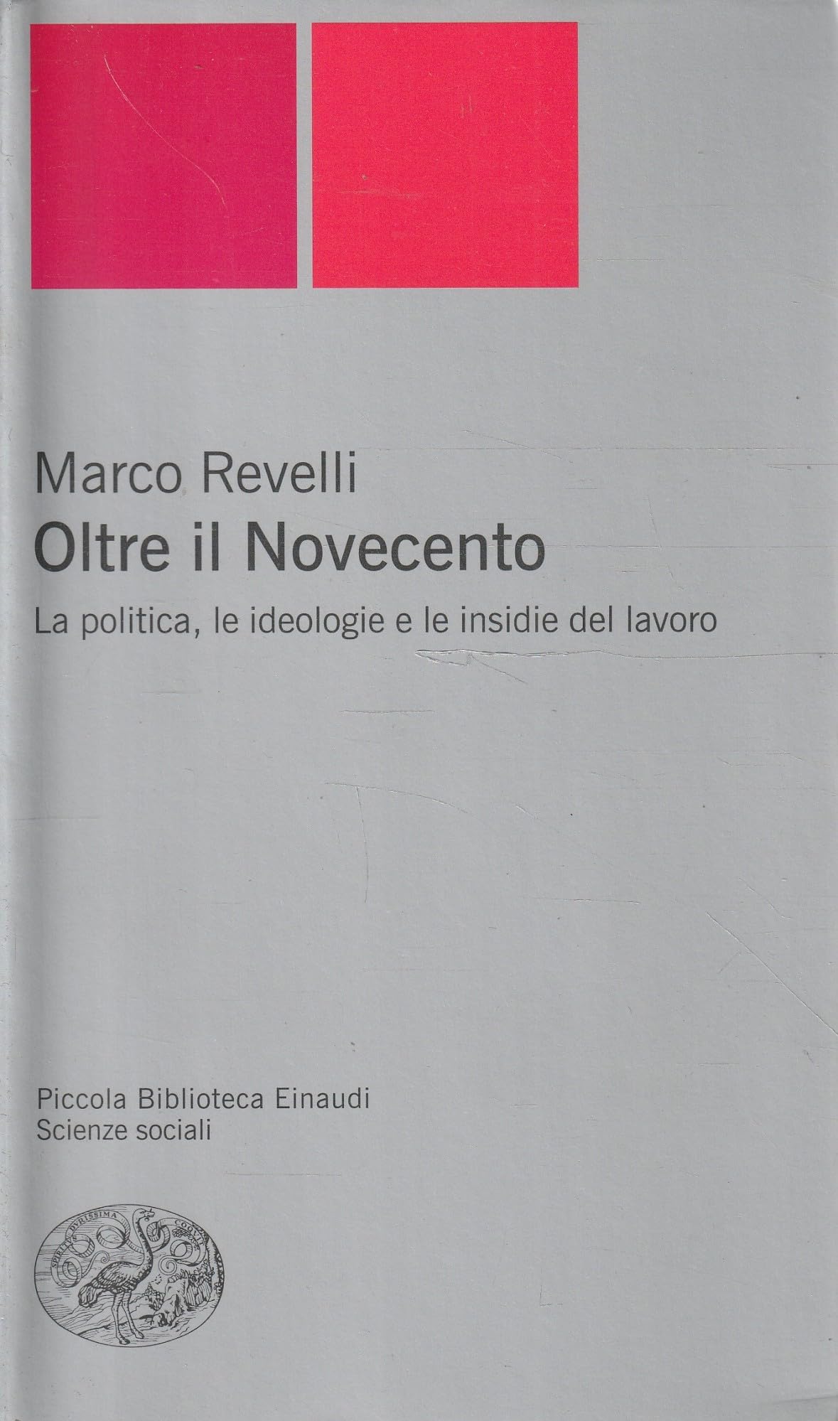 Oltre il Novecento. La politica, le ideologie e le insidie del lavoro book
