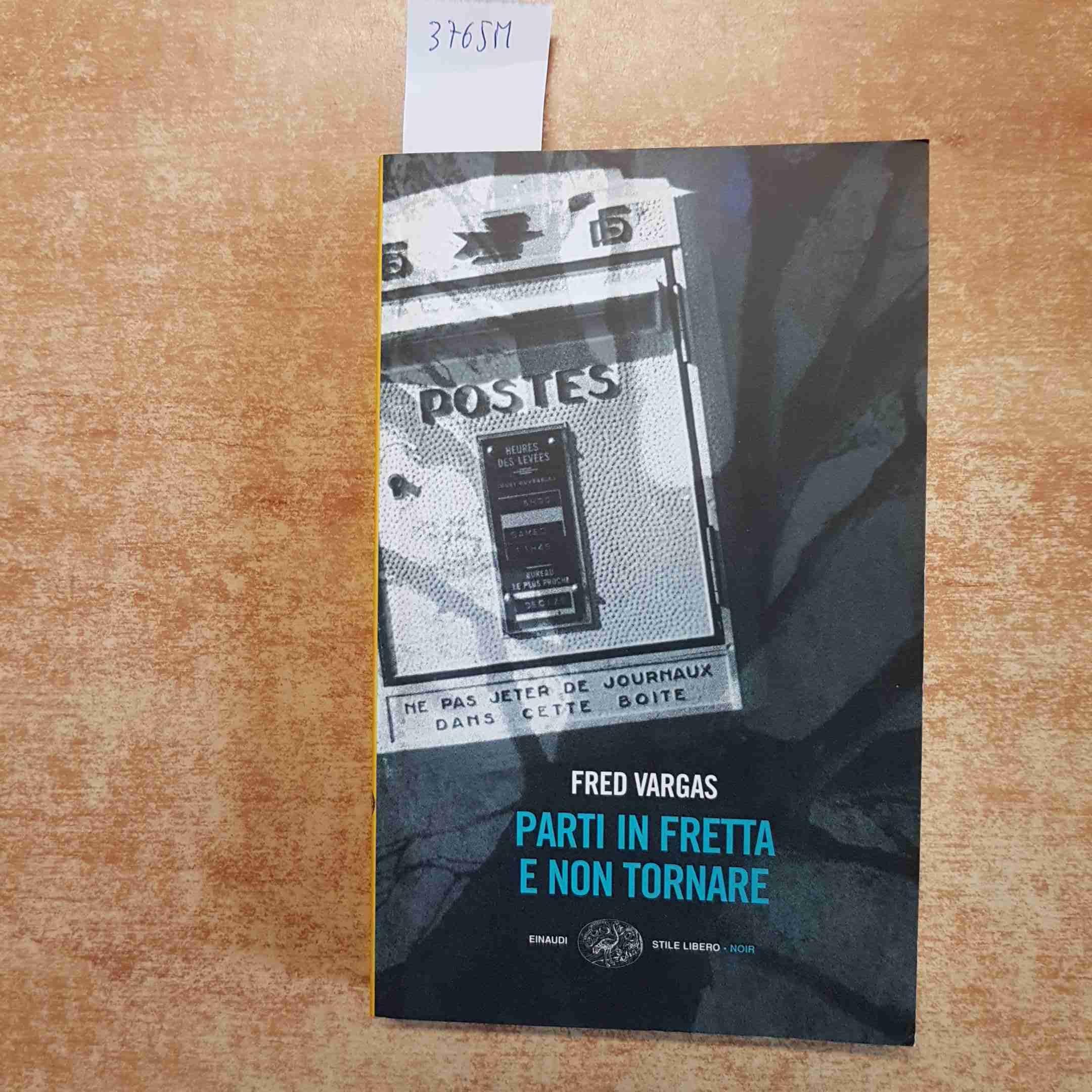 Parti in fretta e non tornare (Einaudi. Stile libero. Noir) Contemporary literature