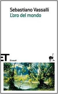 L'oro del mondo (Einaudi tascabili. Scrittori) Contemporary literature
