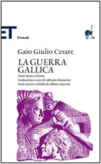 La guerra gallica. Testo latino a fronte (Einaudi tascabili. Classici, Band 338) Historical Fiction