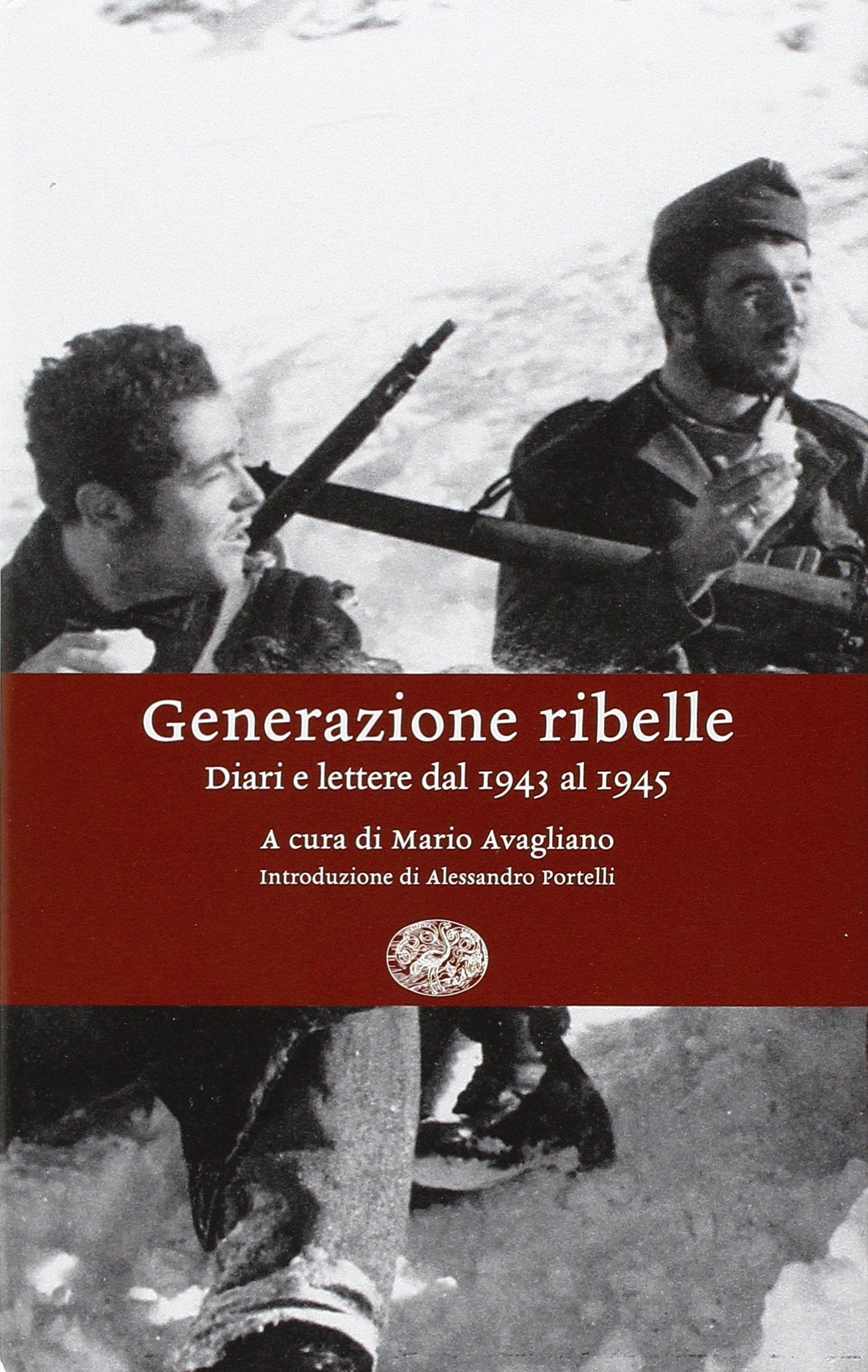 Generazione ribelle. Diari e lettere dal 1943 al 1945 book