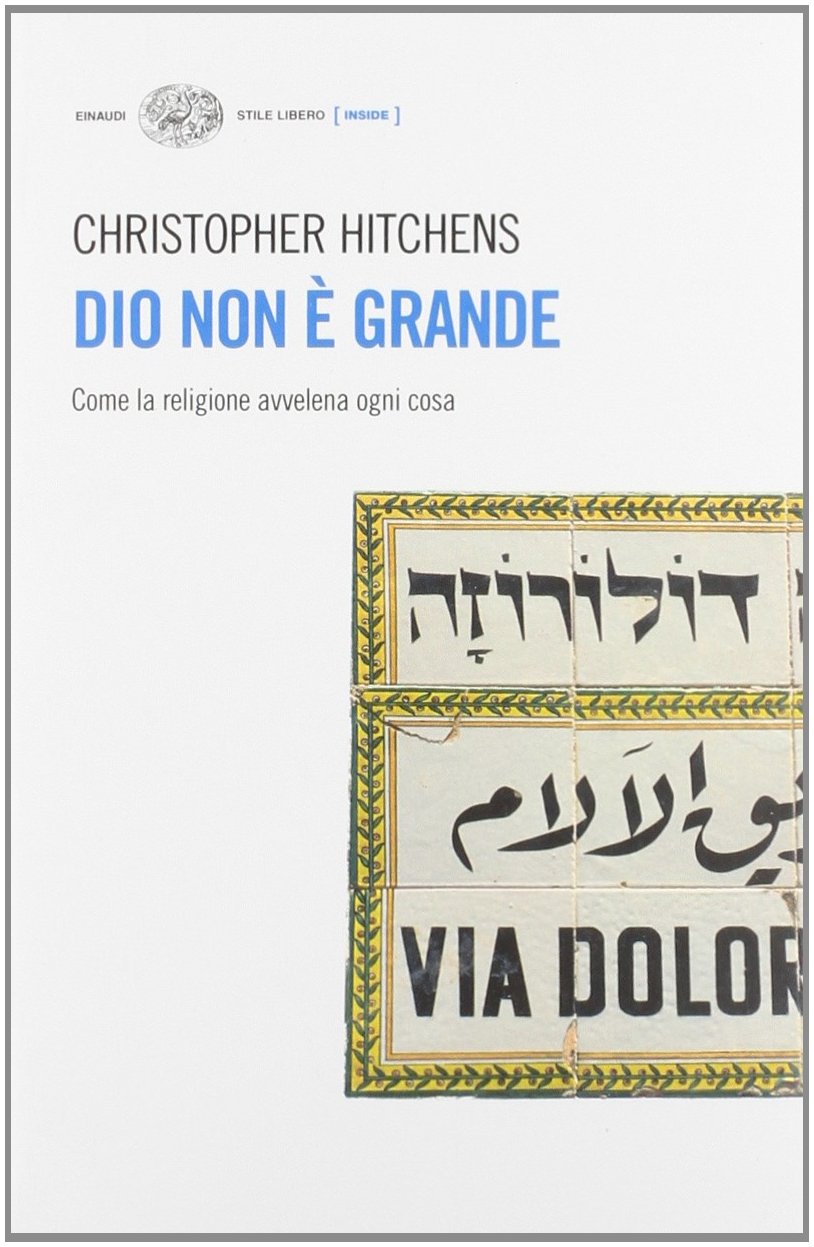 Dio non è grande. Come la religione avvelena ogni cosa Religion & Esotericism
