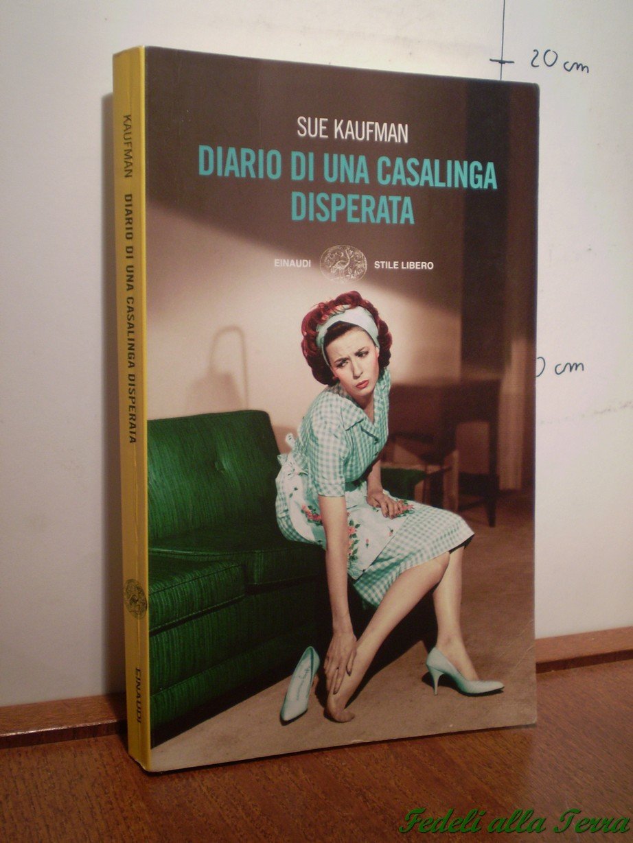 Diario DI UNA Casalinga Disperata (Einaudi. Stile libero) Contemporary literature