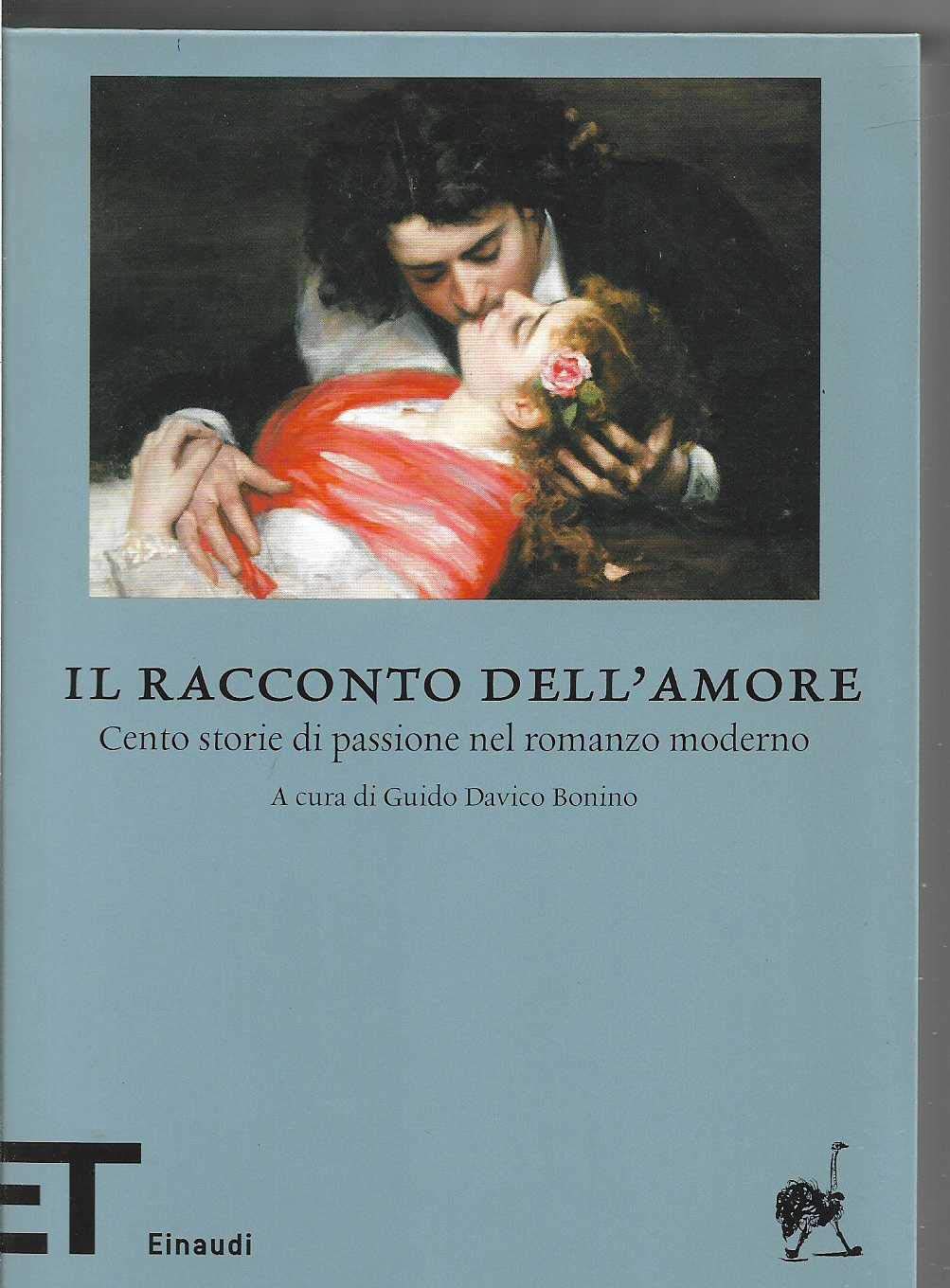 Il Racconto Dell'Amore, Cento Storie DI Passione Nel Romanzo Moderno (Einaudi tascabili. Biblioteca, Band 24) Contemporary literature