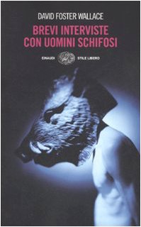 Brevi interviste con uomini schifosi (Einaudi. Stile libero) Essays & Short Stories