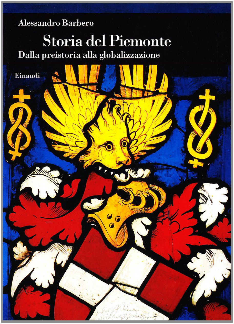 Storia del Piemonte. Dalla preistoria alla globalizzazione book