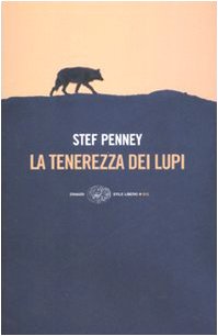 La tenerezza dei lupi (Einaudi. Stile libero big) Historical Fiction