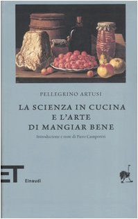 La Scienza in Cucina E L'Arte DI Mangiar Bene (Einaudi tascabili. Biblioteca, Band 28) Essays & Short Stories