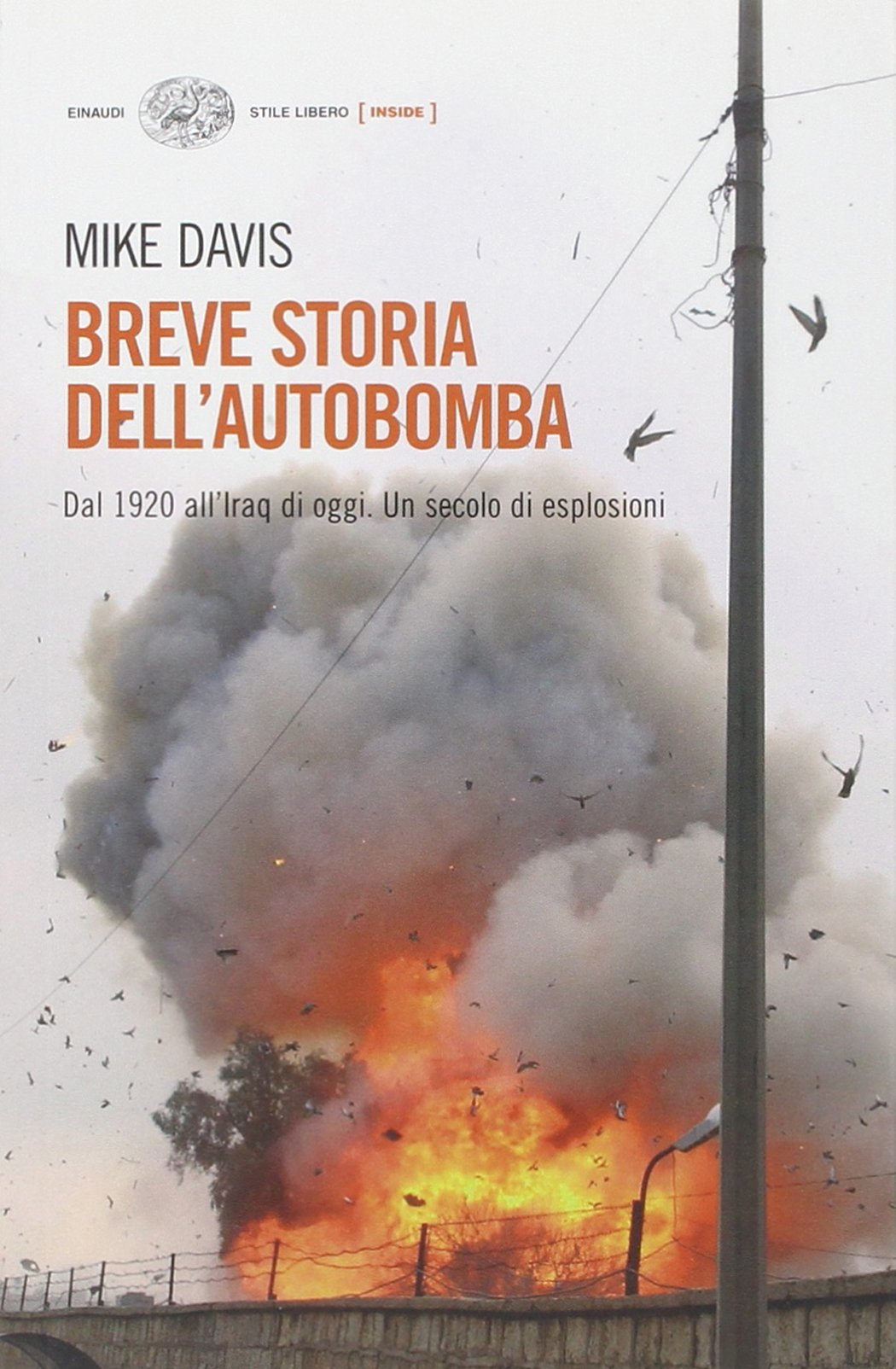 Breve storia dell'autobomba. Dal 1920 all'Iraq di oggi. Un secolo di esplosioni book