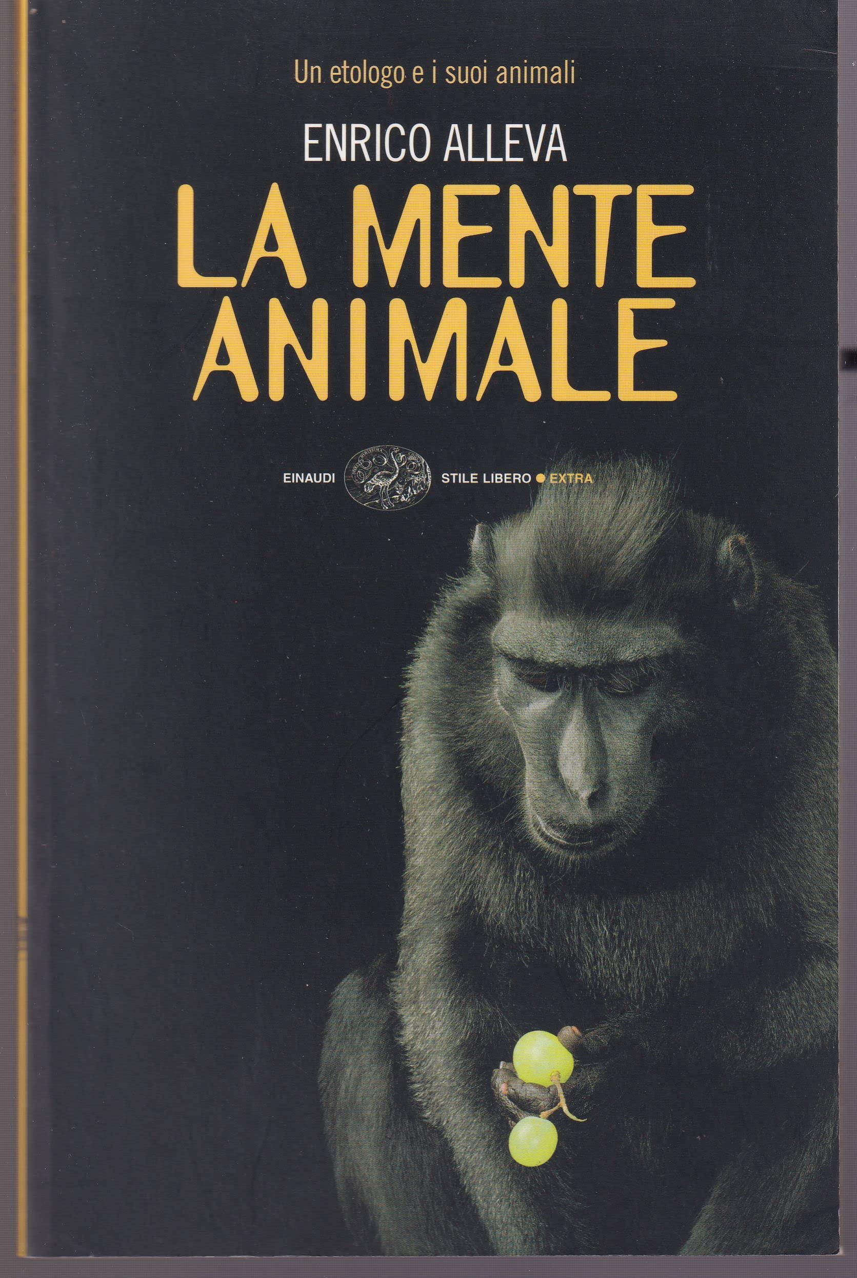 La mente animale. Un etologo e i suoi animali (Einaudi. Stile libero extra) Natural Sciences