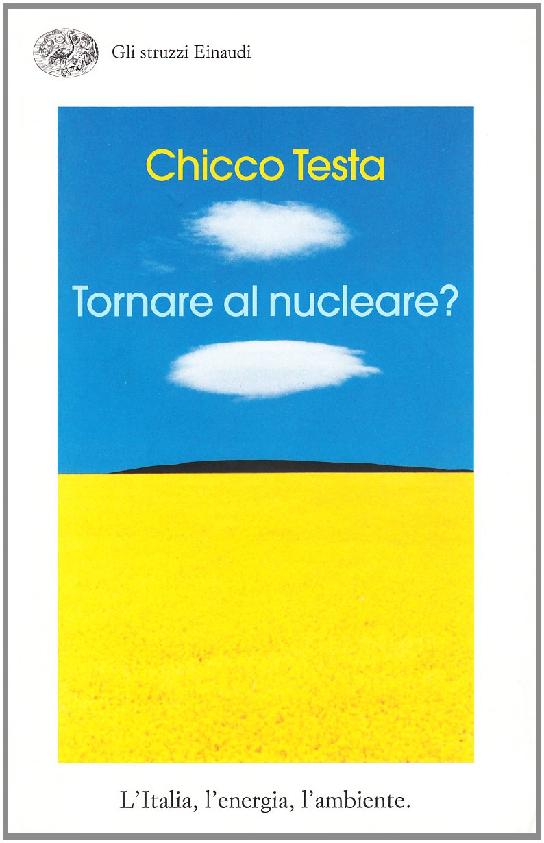 Tornare al nucleare? L'Italia, l'energia, l'ambiente book
