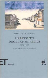 Soriano, O: I racconti degli anni felici 1974-1996 Contemporary literature