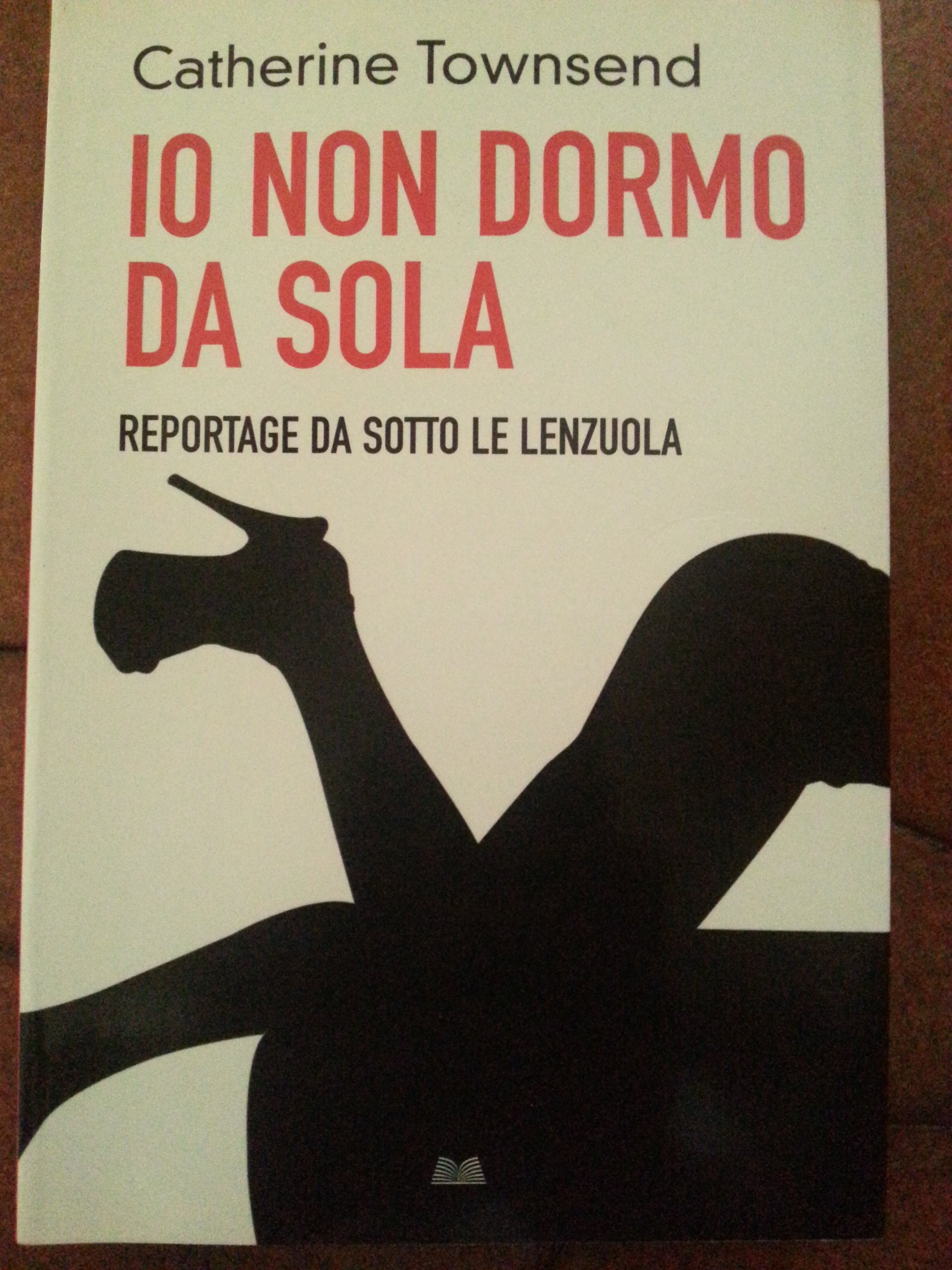 Io non dormo da sola. Reportage da sotto le lenzuola (Einaudi. Stile libero extra) Contemporary literature